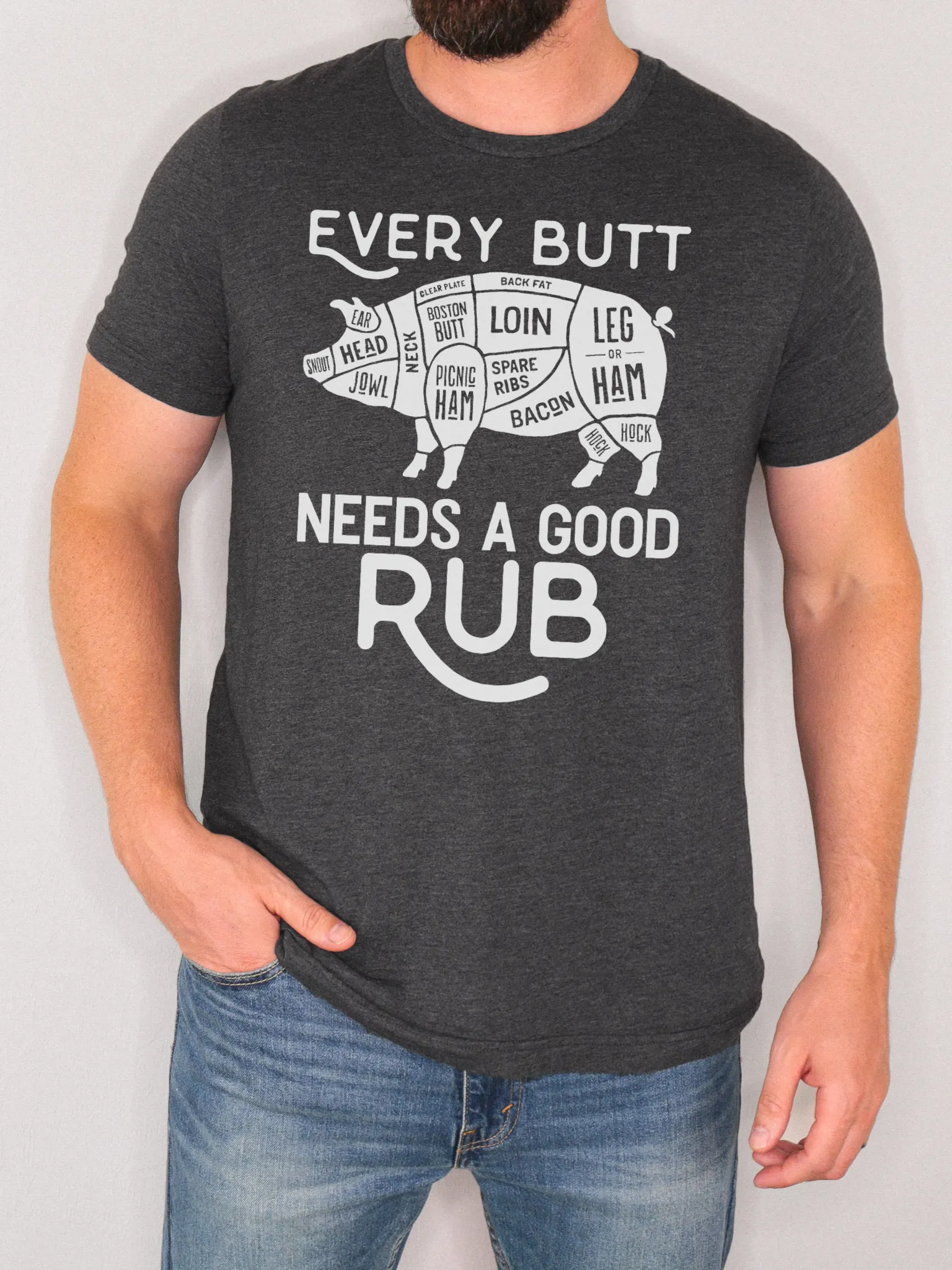 EVERY BUTT NEEDS A GOOD RUB MENS T-SHIRT